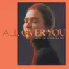 About All Over You Song