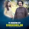 About Pa Shogerno Dey Rawarawalam Song