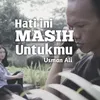 About Hati Ini Masih Untukmu Song