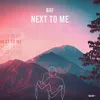 About Next To Me Song