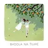About Bhoola na tujhe Song