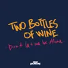 Two Bottles of Wine (Don't Let Me Be Alone) No Lead Vox