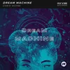 About Dream Machine Instrumental Version Song