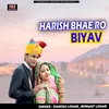 Harish Bhae Ro Biyav