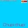 About chupi chupi Song