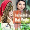 Tujhse Milna Hai Mujhe