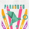 About Paradoxo Radio Edit Song