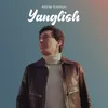 Yanglish