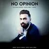 About No opinion Song