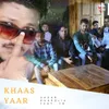 About Khaas Yaar Song
