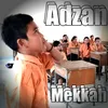 About Adzan Mekkah Song