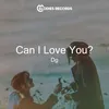 Can I Love You?