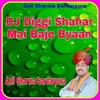 DJ Diggi Shahar Mai Baje Byaan