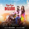 About Duja Pyar Daaru Song