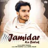 About Jamidar Ka Balak Song