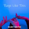 About Rage Like This Extended Mix Song