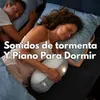 About Sonidos de tormenta Y Piano Para Dormir Song