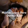 About Música Suave Para Dormir Bien Song