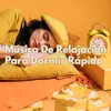 About Música De Relajación Para Dormir Rápido Song