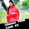 Chadai Tere Yaar Ki