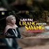 Lah Pai Urang Nan Den Sayang