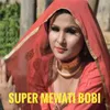 About Super Mewati Bobi Song