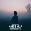 Kaise Hua