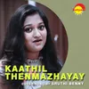 Kaathil Thenmazhayay Recreated Version