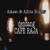 About Dendang Cafe Raja Song