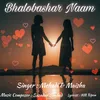 About Bhalobashar Naam Song