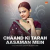 About Chaand Ki Tarah Aasaman Mein Song