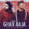 About Ghar Aaja Song