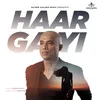 About HAAR GAYI Song