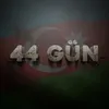 44 Gün