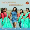 About Dekhona Dekhona Song