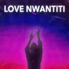 About Love Nwantiti Song