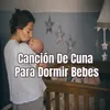 Canción De Cuna Para Dormir Bebes