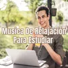 Musica De Relajación Para Estudiar