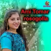 About Ami Tomar Rosogolla Song