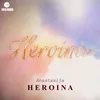 About Heroina Song