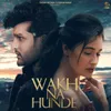 About Wakh Na Hunde Song