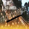 About Faccio 'o pazz Song