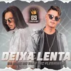About Deixa Lenta Remix Song