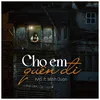 About Cho Em Quên Đi Song