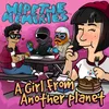 About A Girl From Another Planet Song