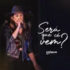 About Será Que Cê Vem? Song