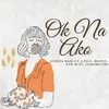 About Ok Na Ako Song