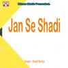 About Jan Se Shadi Song
