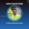 About Chole Gecho Dure Song