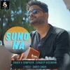 About Suno Na Song